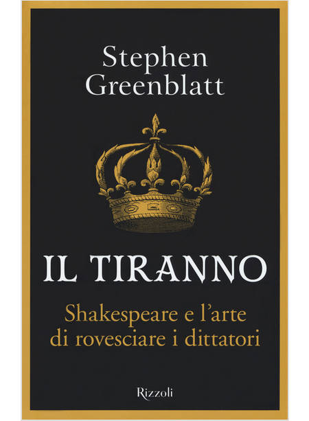 IL TIRANNO SHAKESPEARE E L'ARTE DI ROVESCIARE I DITTATORI