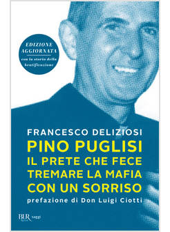 PINO PUGLISI, IL PRETE CHE FECE TREMARE LA MAFIA CON UN SORRISO