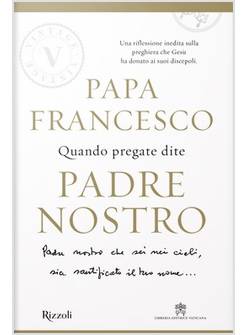 QUANDO PREGATE DITE PADRE NOSTRO