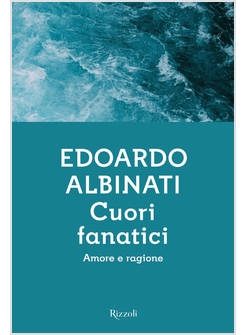 CUORI FANATICI AMORE E RAGIONE