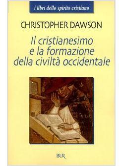 CRISTIANESIMO E LA FORMAZIONE DELLA CIVILTA' OCCIDENTALE