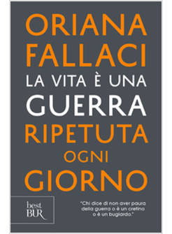 LA VITA E' UNA GUERRA RIPETUTA OGNI GIORNO