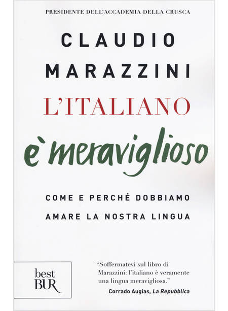 L'ITALIANO E' MERAVIGLIOSO. COME E PERCHE' DOBBIAMO SALVARE LA NOSTRA LINGUA