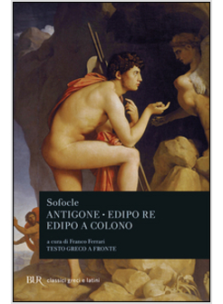 ANTIGONE EDIPO RE EDIPO A COLONO