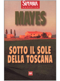 SOTTO IL SOLE DELLA TOSCANA