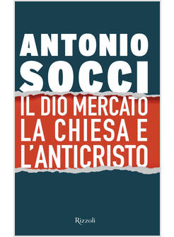 IL DIO MERCATO, LA CHIESA E L'ANTICRISTO