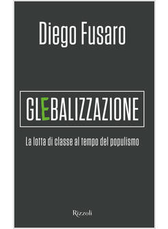 GLOBALIZZAZIONE. LA LOTTA DI CLASSE AL TEMPO DEL POPULISMO