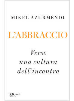 L'ABBRACCIO VERSO UNA CULTURA DELL'INCONTRO