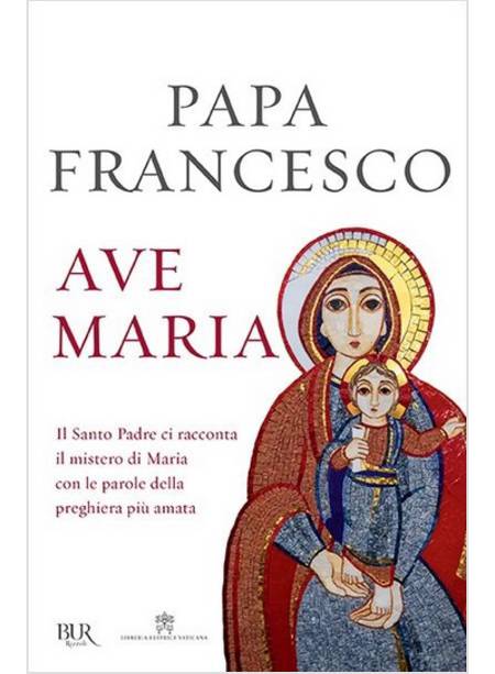 AVE MARIA IL SANTO PADRE CI RACCONTA IL MISTERO DI MARIA