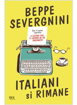 ITALIANI SI RIMANE. CON IL NUOVO CAPITOLO: 6 LEZIONI CHE IL LAVORO MI HA INSEGNA