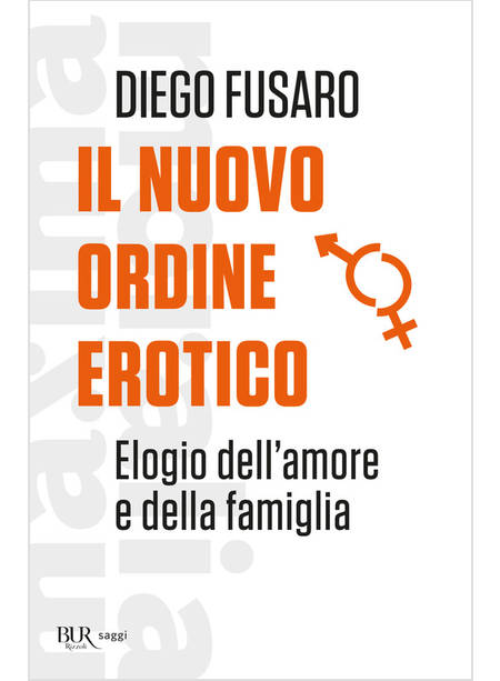 NUOVO ORDINE EROTICO. ELOGIO DELL'AMORE E DELLA FAMIGLIA (IL)