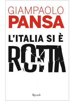 L'ITALIA SI E' ROTTA