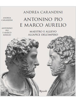 ANTONINO PIO E MARCO AURELIO MAESTRO E ALLIEVO ALL'APICE DELL'IMPERO