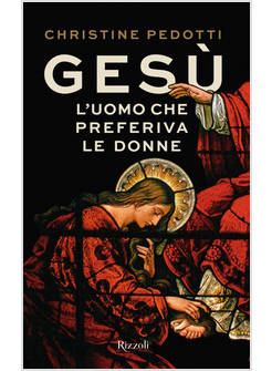 GESU' L'UOMO CHE PREFERIVA LE DONNE