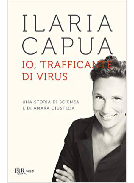 IO, TRAFFICANTE DI VIRUS. UNA STORIA DI SCIENZA E DI AMARA GIUSTIZIA