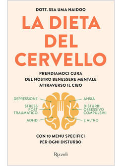 DIETA DEL CERVELLO. PRENDIAMOCI CURA DEL NOSTRO BENESSERE MENTALE ATTRAVERSO IL 