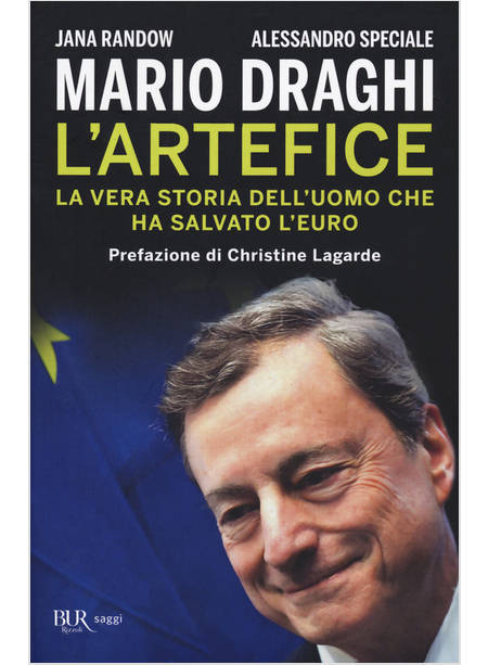 MARIO DRAGHI. L'ARTEFICE. LA VERA STORIA DELL'UOMO CHE HA SALVATO L'EURO