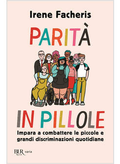 PARITA' IN PILLOLE. IMPARA A COMBATTERE LE PICCOLE E GRANDI DISCRIMINAZIONI