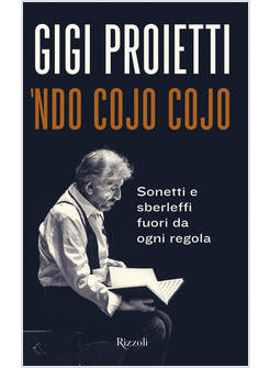 NDO COJO COJO. SONETTI E SBERLEFFI FUORI DA OGNI REGOLA