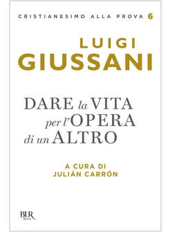 DARE LA VITA PER L'OPERA DI UN ALTRO