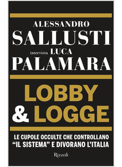 LOBBY & LOGGE LE CUPOLE OCCULTE CHE CONTROLLANO"IL SISTEMA"