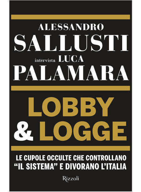 LOBBY & LOGGE LE CUPOLE OCCULTE CHE CONTROLLANO"IL SISTEMA"