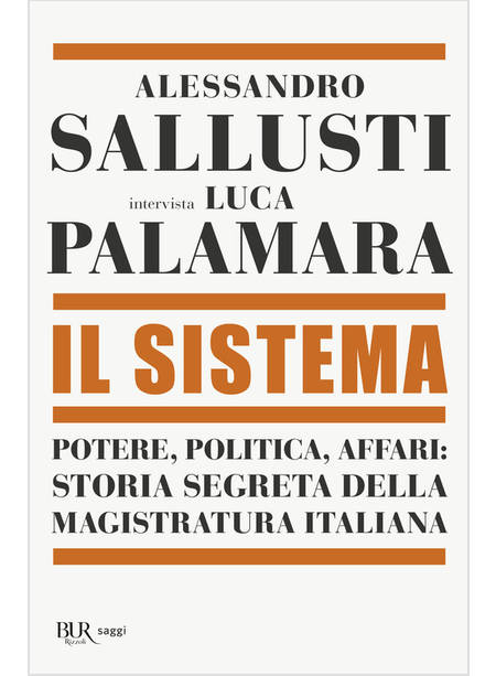 SISTEMA. POTERE, POLITICA AFFARI: STORIA SEGRETA DELLA MAGISTRATURA ITALIANA (IL