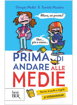 PRIMA DI ANDARE ALLE MEDIE STORIE, TRUCCHI E REGOLE DI SOPRAVVIVENZA!