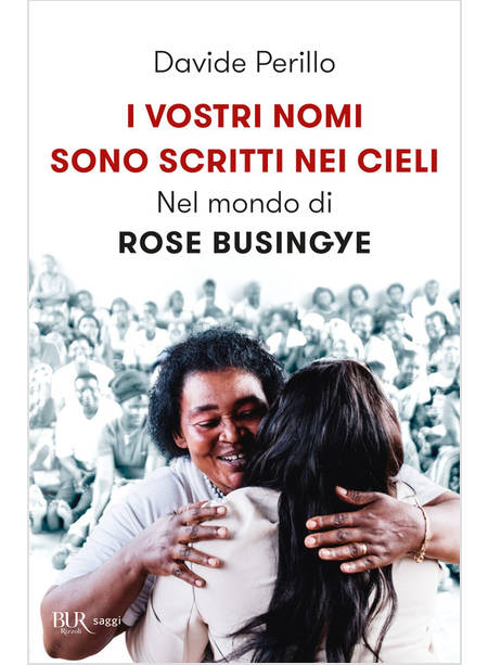 VOSTRI NOMI SONO SCRITTI NEI CIELI. NEL MONDO DI ROSE BUSINGYE (I)