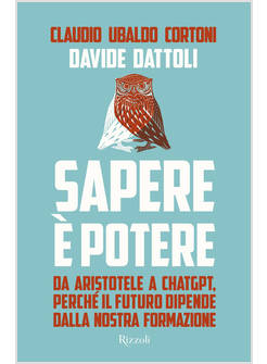 SAPERE E' POTERE DA ARISTOTELE A CHATGPT 