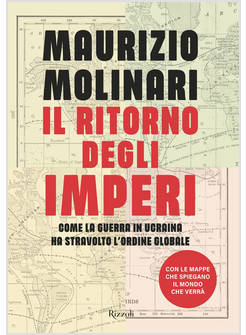 IL RITORNO DEGLI IMPERI COME LA GUERRA IN UCRAINA HA STRAVOLTO L'ORDINE GLOBALE 