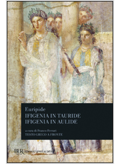 IFIGENIA IN TAURIDE IFIGENIA IN AULIDE
