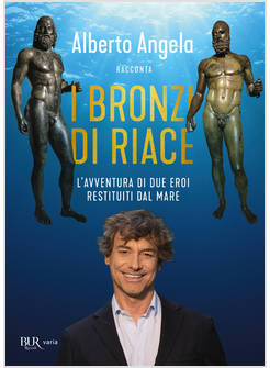 I BRONZI DI RIACE L'AVVENTURA DI DUE EROI RESTITUITI DAL MARE