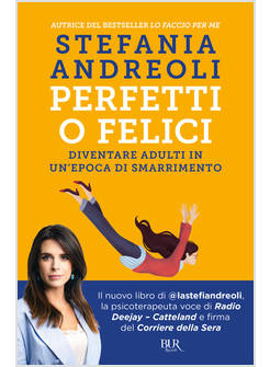 PERFETTI O FELICI DIVENTARE ADULTI IN UN'EPOCA DI SMARRIMENTO