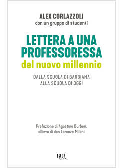LETTERA A UNA PROFESSORESSA DEL NUOVO MILLENNIO. DALLA SCUOLA DI BARBIANA