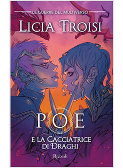POE E LA CACCIATRICE DI DRAGHI. LE GUERRE DEL MULTIVERSO. VOL. 2