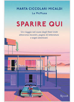 SPARIRE QUI UN VIAGGIO NEL CUORE DEGLI STATI UNITI 