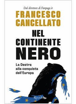 NEL CONTINENTE NERO. LA DESTRA ALLA CONQUISTA DELL'EUROPA
