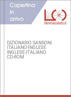 DIZIONARIO SANSONI ITALIANO-INGLESE INGLESE-ITALIANO CD-ROM