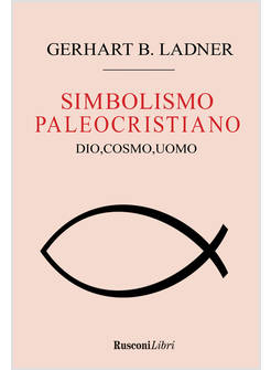 SIMBOLISMO PALEOCRISTIANO. DIO COSMO UOMO