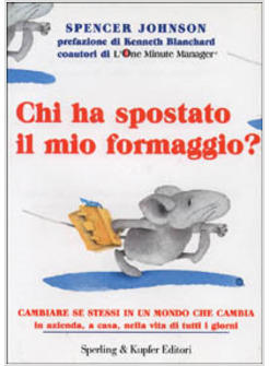 CHI HA SPOSTATO IL MIO FORMAGGIO?