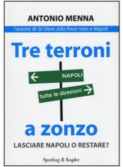 TRE TERRONI A ZONZO. LASCIARE NAPOLI O RESTARE?