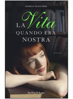 LA VITA QUANDO ERA NOSTRA