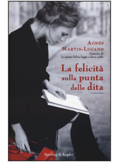 LA FELICITA' SULLA PUNTA DELLE DITA