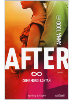 AFTER. VOL. 3. COME MONDI LONTANI