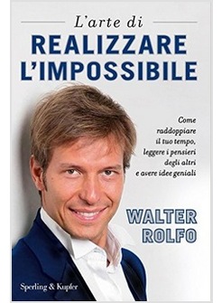 L'ARTE DI REALIZZARE L'IMPOSSIBILE