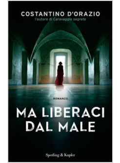 MA LIBERACI DAL MALE