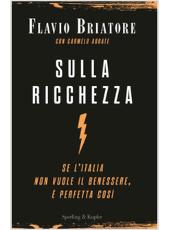 SULLA RICCHEZZA SE L'ITALIA NON VUOLE IL BENESSERE E' PERFETTA COSI'