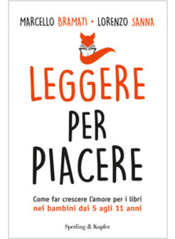 LEGGERE PER PIACERE. COME FAR CRESCERE L'AMORE PER I LIBRI NEI BAMBINI 