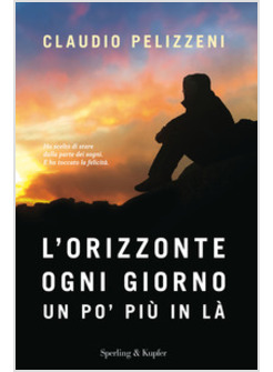 L'ORIZZONTE, OGNI GIORNO, UN PO' PIU' IN LA'